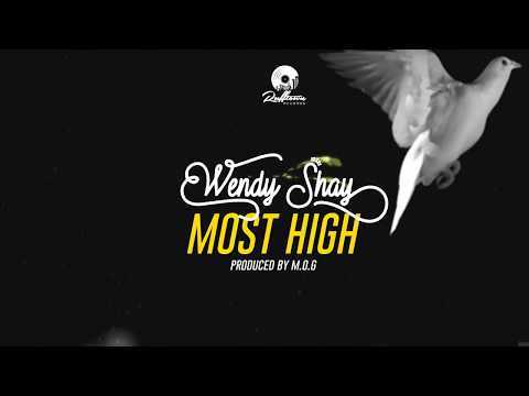 Wendy Shay – Most High (Prod By MOG)
