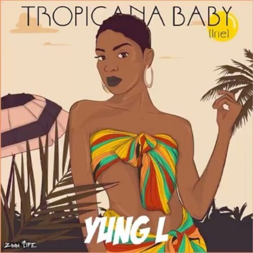 Yung L – Tropicana Baby