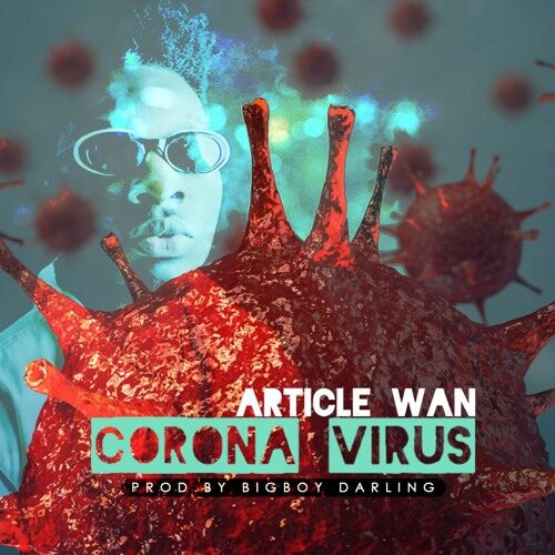 Article Wan – Corona Virus (Prod. By Article Wan)