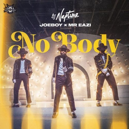 DJ Neptune x Joeboy x Mr Eazi – Nobody