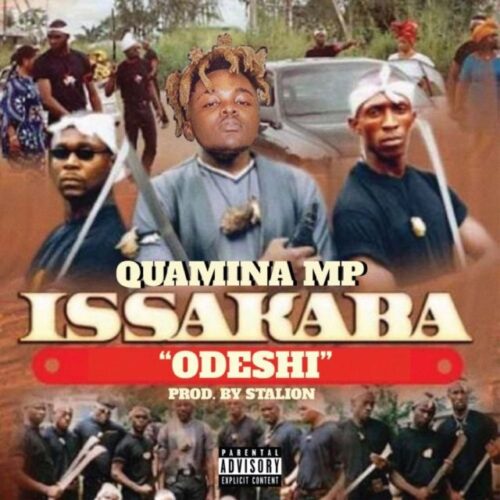 Quamina MP – Issakaba (Odeshi) (Prod By Stalion)