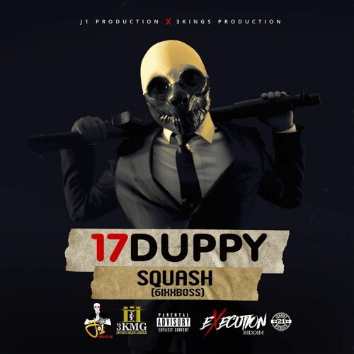 Squash – 17 Duppy (Prod By J1 Productions)