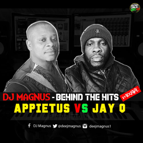 DJ Magnus – Behind The Hits Mixtape (Appietus Vs Jay Q)