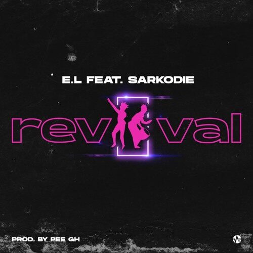 E.L Ft. Sarkodie – Revival (Prod. By Pee Gh)