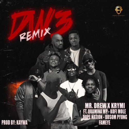 Mr. Drew x Krymi – Dw3 (Remix) Ft Quamina MP x Kofi Mole x DopeNation x Bosom Pyung x Fameye