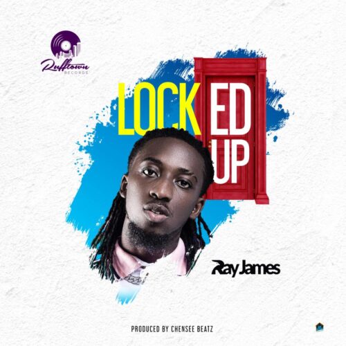 Ray James - Locked Up (Prod By Chensee Beatz)