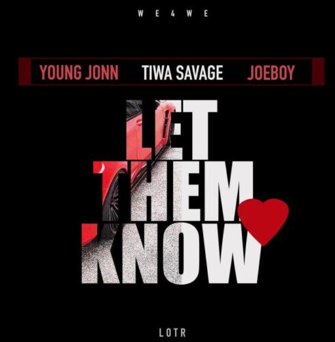 Young Jonn Ft Tiwa Savage & Joeboy – Let Them Know