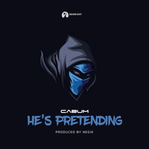 Cabum – He’s Pretending (Prod By Negik)