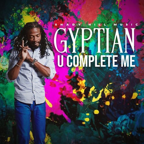 Gyptian – U Complete Me (Prod. By Shaddy Hill Music)