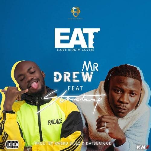 Mr. Drew – Eat Ft Stonebwoy (Prod By Kweku Bills & DatBeatGod)