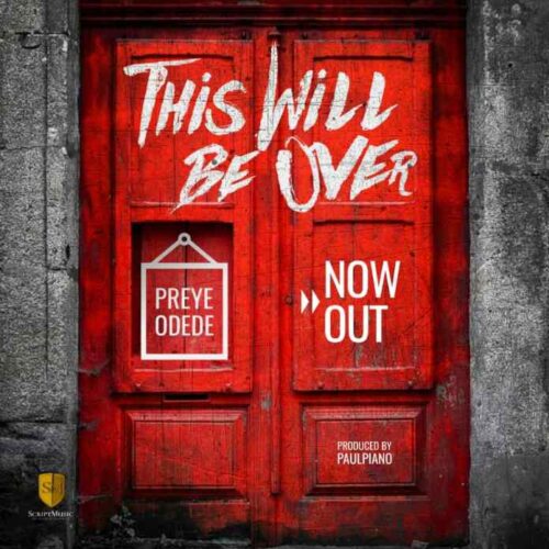 Preye Odede – This Will Be Over (Prod. By PaulPiano)