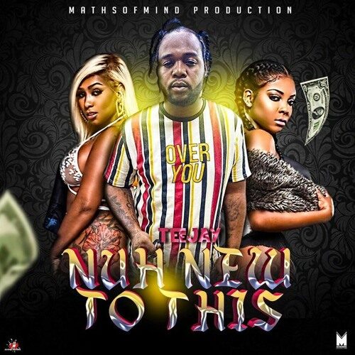 Teejay – Nuh New To This