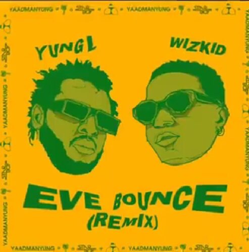 Yung L – Eve Bounce (Remix) Ft. Wizkid