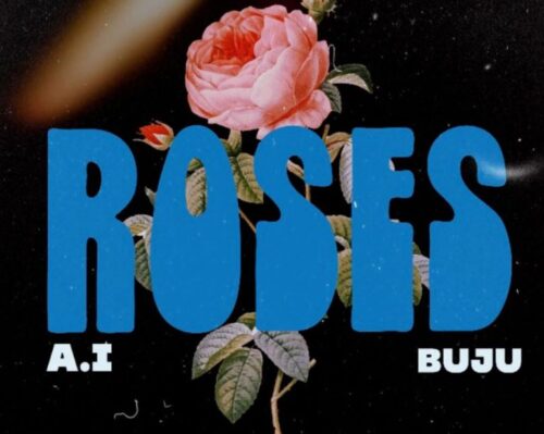 A.I – Roses Ft Buju