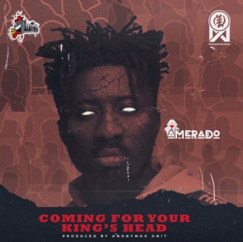 Amerado – Coming For Your King’s Head