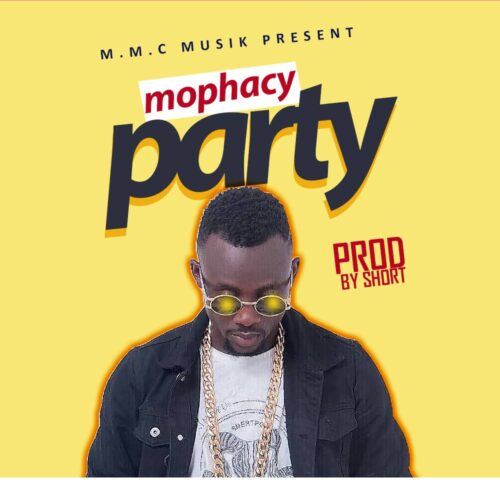 Mophacy - Party (Prod By Short)