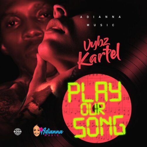 Vybz Kartel – Play Our Song