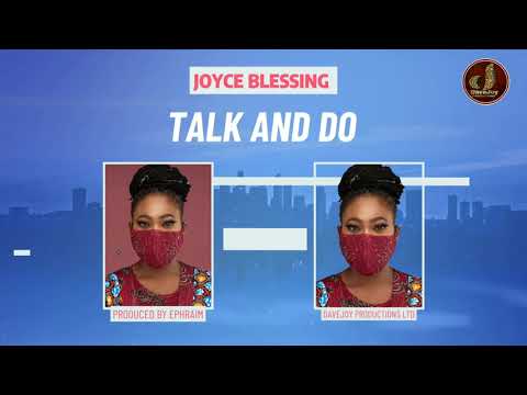 Joyce Blessing – Talk And Do