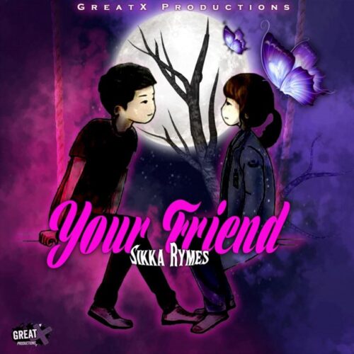 Sikka Rymes – Your Friend