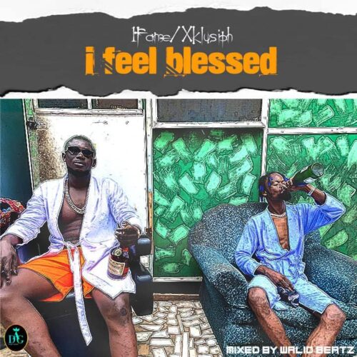 1Fame – I Feel Blessed Ft Xklusiph (Mixed By Walid Beatz)