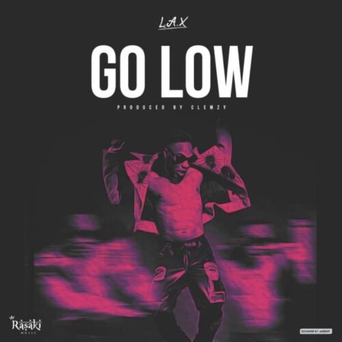 L.A.X – Go Low (Prod By Clemzy)