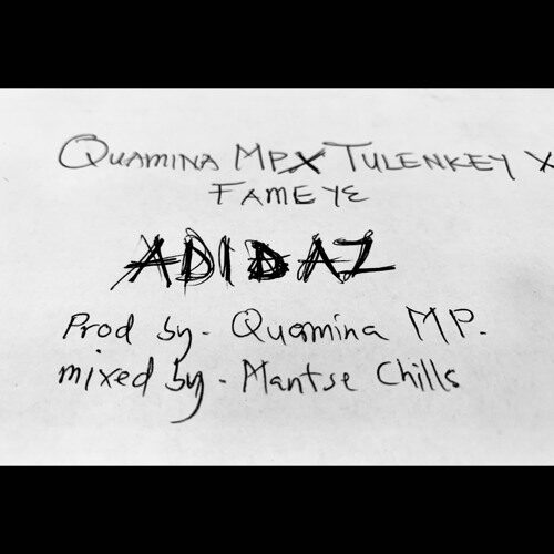 Quamina MP – Adidaz Ft Tulenkey & Fameye