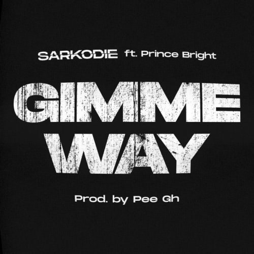 Sarkodie – Gimme Way Ft Prince Bright