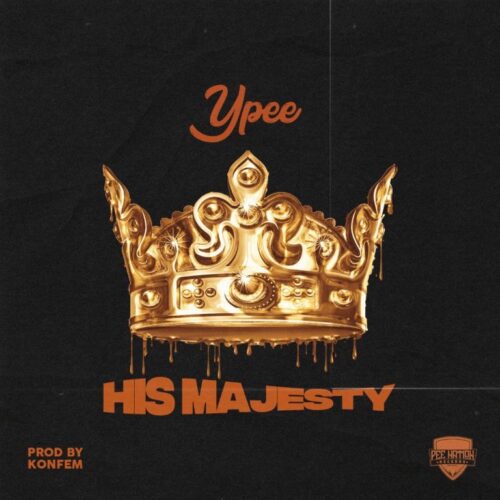 Ypee – His Majesty (Prod By Konfem)