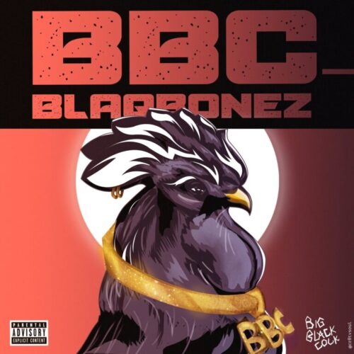 Blaqbonez – BBC (Big Black Cock) Ft Santi