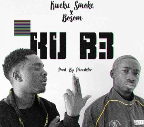Kweku Smoke – Kub3 Ft Bosom P-Yung