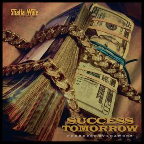 Shatta Wale – Tomorrow Success