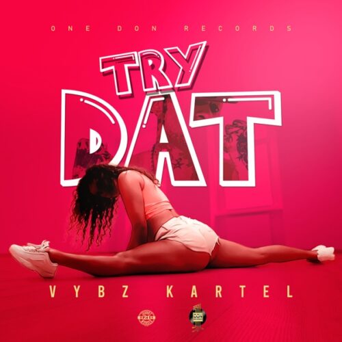 Vybz Kartel – Try Dat (Prod By One Don Records)