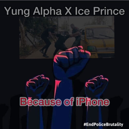 Yung Alpha x Ice Prince – “Because Of iPhone”