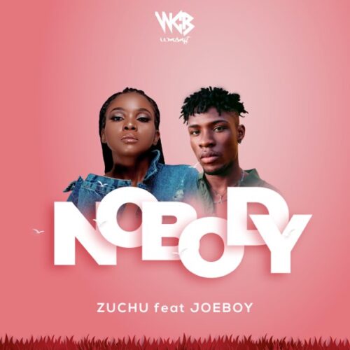 Zuchu – Nobody Ft Joeboy