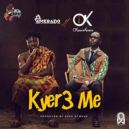 Amerado – Kyer3 me Ft Okyeame Kwame