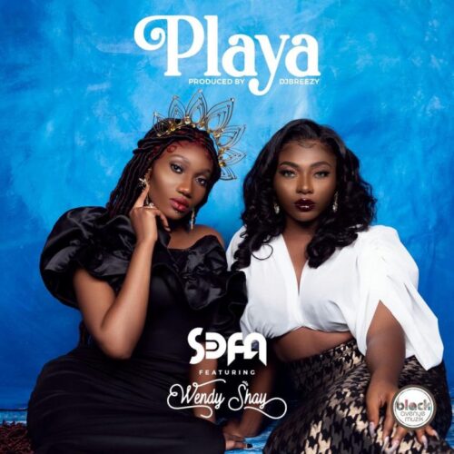 Sefa – Playa Ft Wendy Shay (Prod By DJ Breezy)