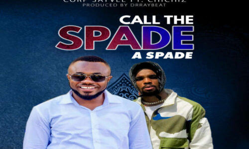 Corp Sayvee Ft Chichiz – Call The Spade a Spade