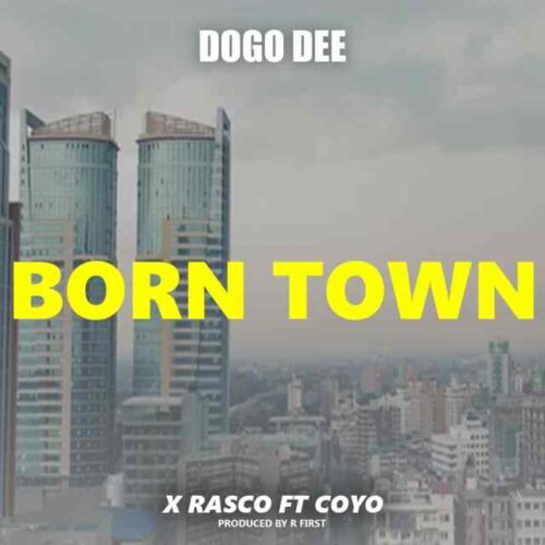Dogo Dee x Rasco Ft. Coyo – Born Town