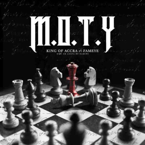 King Of Accra Ft Fameye - M.O.T.Y