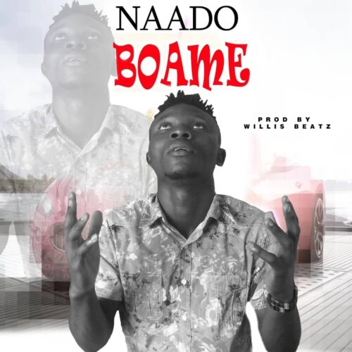 Naado - Boame (Prod By WillisBeatz)