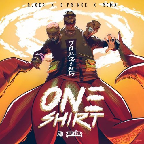 Ruger – One Shirt Ft D’Prince & Rema
