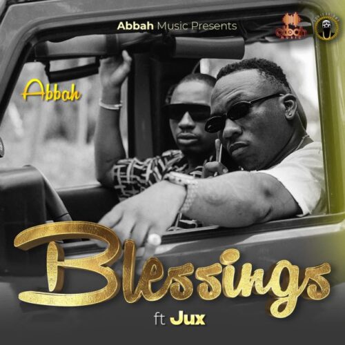 Abbah Ft Jux – Blessings