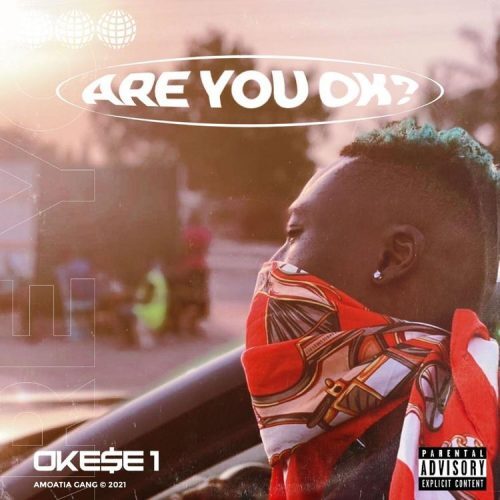 Okese 1 – Are You Okay
