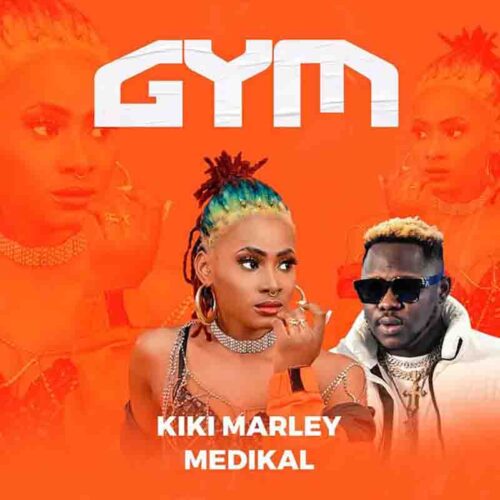 Kiki Marley - Gym Ft. Medikal