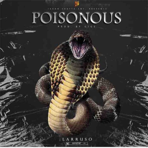 Larruso - Poisonous (Prod. By Gigs)