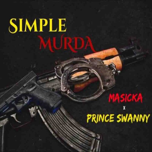 Masicka - Simple Murda Ft Prince Swanny