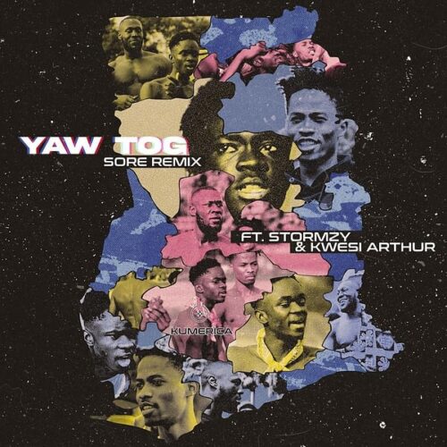 Yaw TOG – Sore (Remix) Ft. Stormzy & Kwesi Arthur
