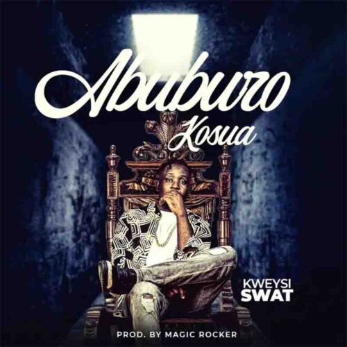 Kweysi Swat - Abuburo Kosua (Prod By Magic Rocker)