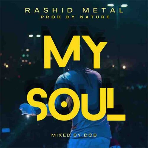 Rashid Metal - My Soul (Prod By Nature)