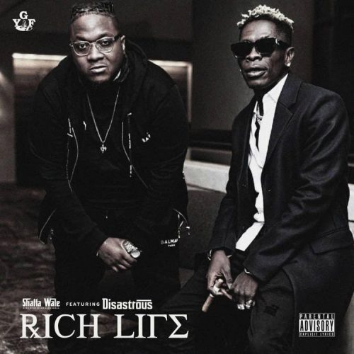Shatta Wale – Rich Life Ft Disastrous